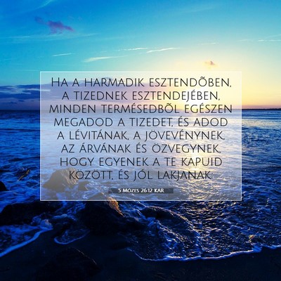 5 Mózes 26:12 KAR Bibliai verskép
