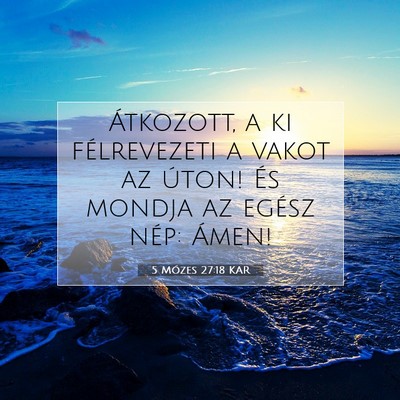 5 Mózes 27:18 KAR Bibliai verskép