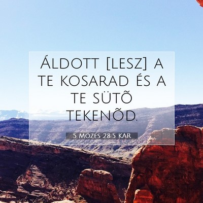 5 Mózes 28:5 KAR Bibliai verskép