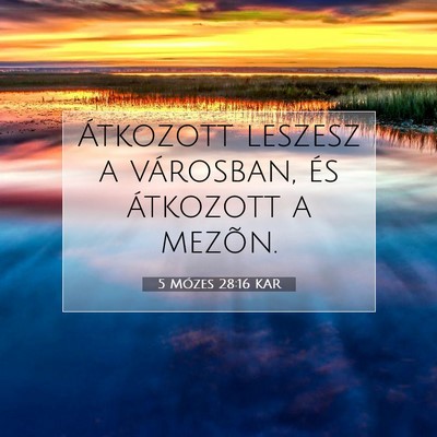 5 Mózes 28:16 KAR Bibliai verskép