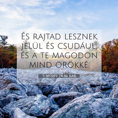 5 Mózes 28:46 KAR Bibliai verskép