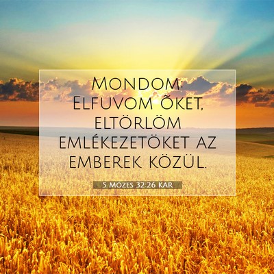 5 Mózes 32:26 KAR Bibliai verskép