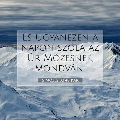 5 Mózes 32:48 KAR Bibliai verskép