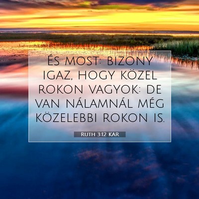 Ruth 3:12 Bibliai vers magyarázata