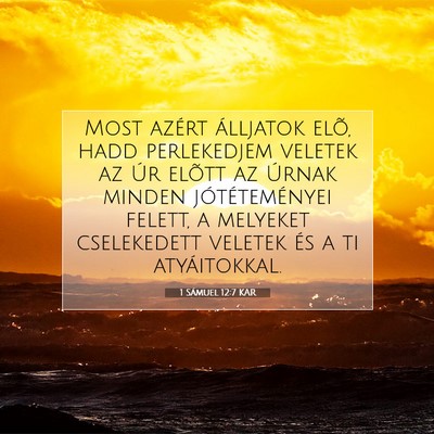 1 Sámuel 12:7 KAR Bibliai verskép