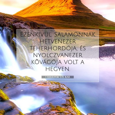 1 Királyok 5:15 KAR Bibliai verskép