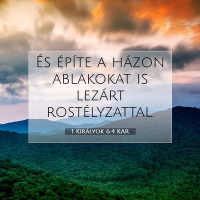 1 Királyok 6:4 KAR Bibliai verskép