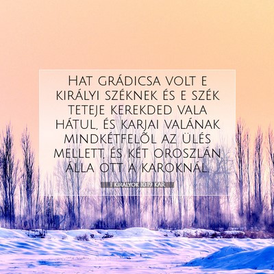 1 Királyok 10:19 KAR Bibliai verskép