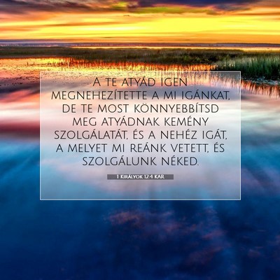 1 Királyok 12:4 KAR Bibliai verskép
