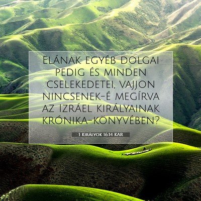 1 Királyok 16:14 KAR Bibliai verskép