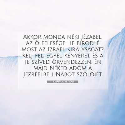 1 Királyok 21:7 KAR Bibliai verskép