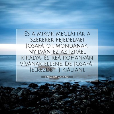 1 Királyok 22:32 KAR Bibliai verskép