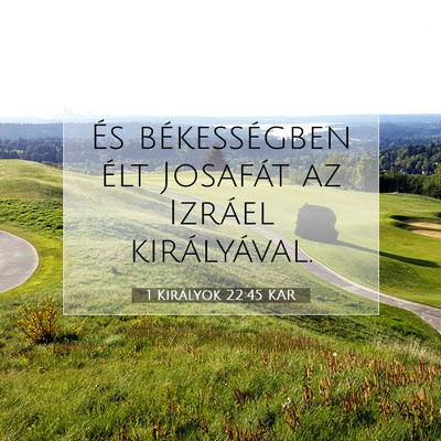 1 Királyok 22:45 KAR Bibliai verskép
