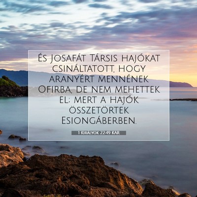 1 Királyok 22:49 KAR Bibliai verskép