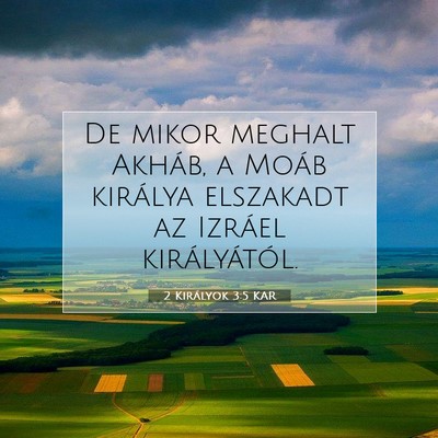 2 Királyok 3:5 KAR Bibliai verskép