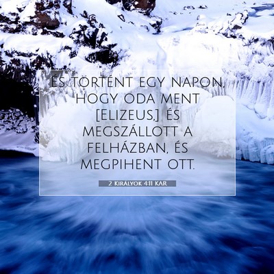 2 Királyok 4:11 KAR Bibliai verskép