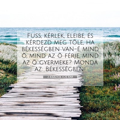 2 Királyok 4:26 KAR Bibliai verskép