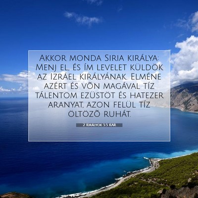 2 Királyok 5:5 KAR Bibliai verskép