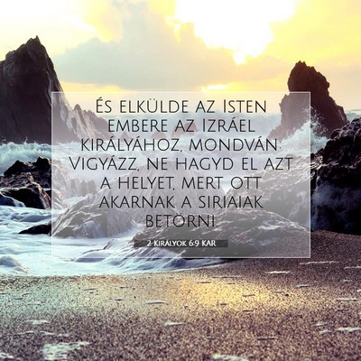 2 Királyok 6:9 KAR Bibliai verskép