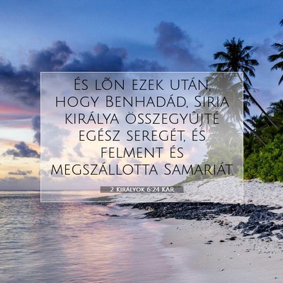 2 Királyok 6:24 KAR Bibliai verskép