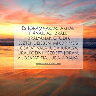 2 Királyok 8:16 KAR Bibliai verskép
