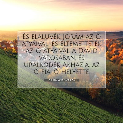 2 Királyok 8:24 KAR Bibliai verskép