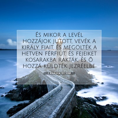 2 Királyok 10:7 KAR Bibliai verskép