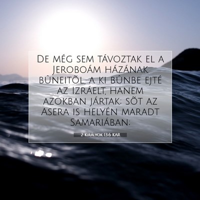 2 Királyok 13:6 KAR Bibliai verskép