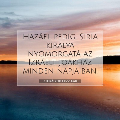 2 Királyok 13:22 KAR Bibliai verskép