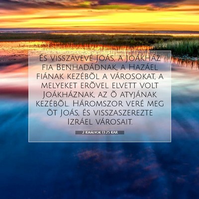 2 Királyok 13:25 KAR Bibliai verskép