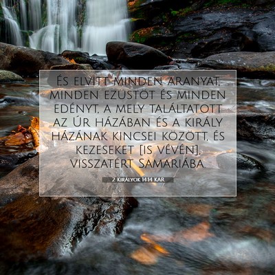 2 Királyok 14:14 KAR Bibliai verskép