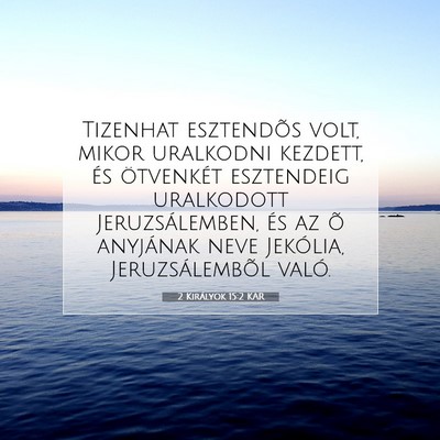 2 Királyok 15:2 KAR Bibliai verskép