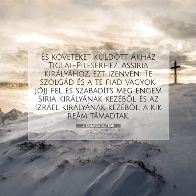 2 Királyok 16:7 KAR Bibliai verskép
