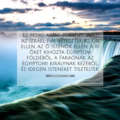 2 Királyok 17:7 KAR Bibliai verskép