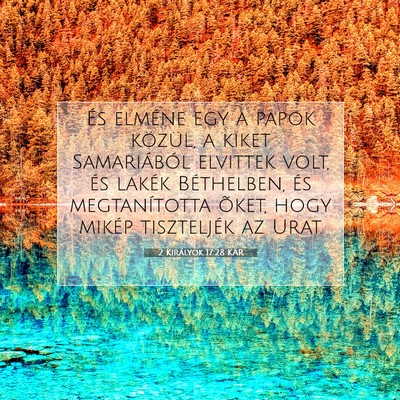 2 Királyok 17:28 KAR Bibliai verskép