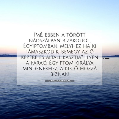 2 Királyok 18:21 KAR Bibliai verskép