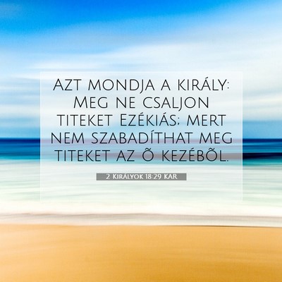 2 Királyok 18:29 KAR Bibliai verskép