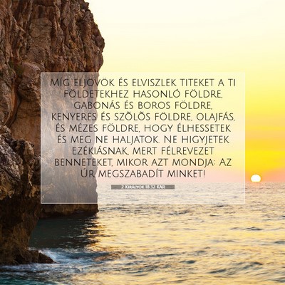 2 Királyok 18:32 KAR Bibliai verskép