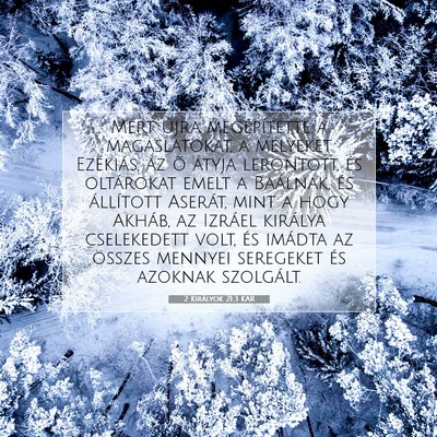 2 Királyok 21:3 KAR Bibliai verskép