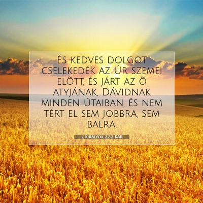 2 Királyok 22:2 KAR Bibliai verskép