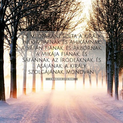 2 Királyok 22:12 KAR Bibliai verskép