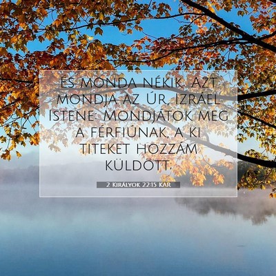 2 Királyok 22:15 KAR Bibliai verskép