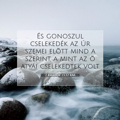 2 Királyok 23:32 KAR Bibliai verskép