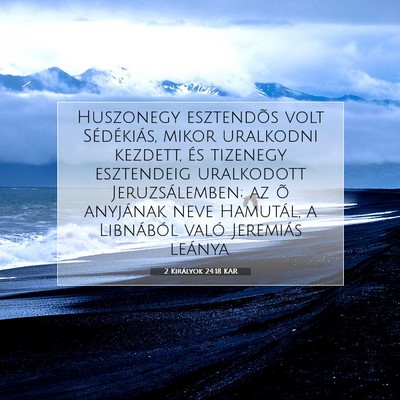 2 Királyok 24:18 KAR Bibliai verskép