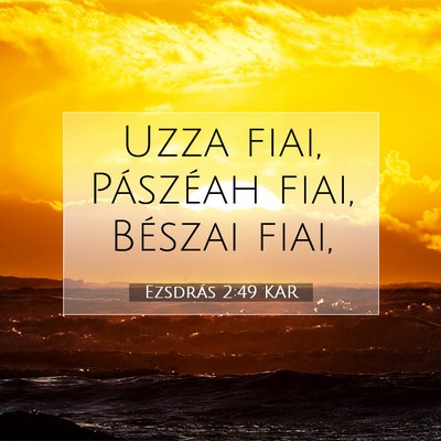 Ezsdrás 2:49 KAR Bibliai verskép
