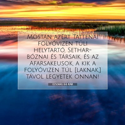 Ezsdrás 6:6 KAR Bibliai verskép