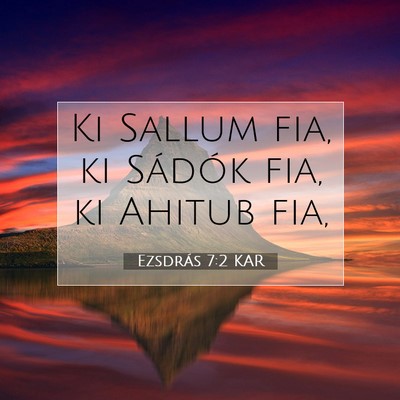 Ezsdrás 7:2 Bibliai vers magyarázata