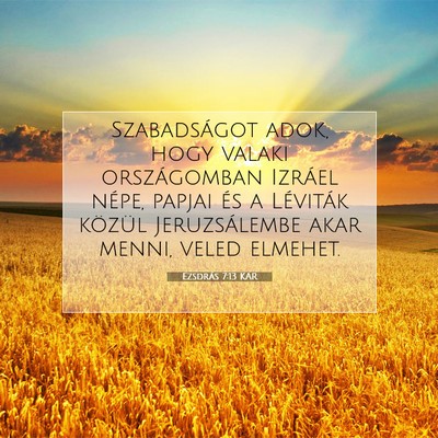 Ezsdrás 7:13 KAR Bibliai verskép