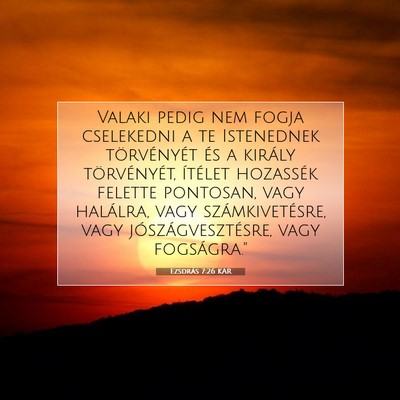 Ezsdrás 7:26 KAR Bibliai verskép