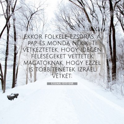 Ezsdrás 10:10 KAR Bibliai verskép